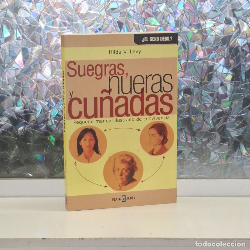 Libros de segunda mano: Suegras, Nueras y Cu&ntilde;adas: Peque&ntilde;o Manual Ilustrado de Convivencia - Hilda V. Levy - Plaza & Jan&eacute;s