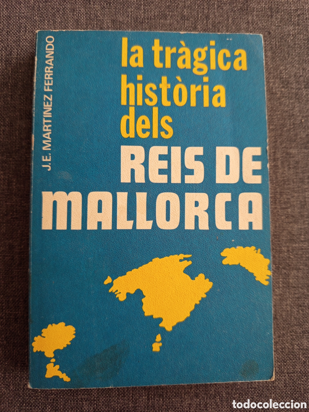Libros de segunda mano: LA TRAGICA HISTORIA DELS REIS DE MALLORCA (J.E. MARTINEZ FERRANDO)