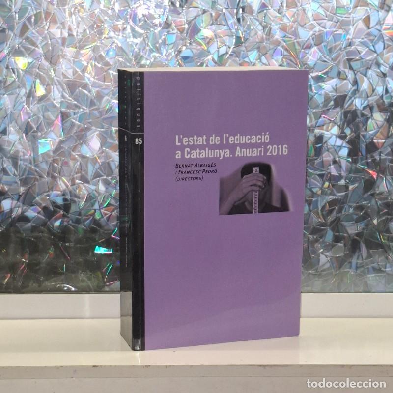 Libros de segunda mano: L'Estat de L'educaci&oacute; a Catalunya: Anuari 2016 - Bernat Albaig&eacute;s y Francesc Pedr&oacute; - Fundaci&oacute; Jaume B
