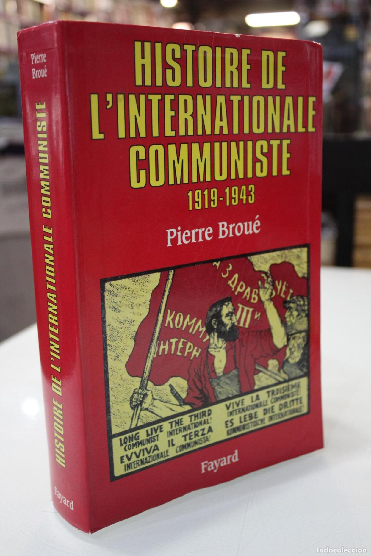 Libros de segunda mano: Histoire de l'International Communiste, 1919-1943. - Pierre Brou&eacute;