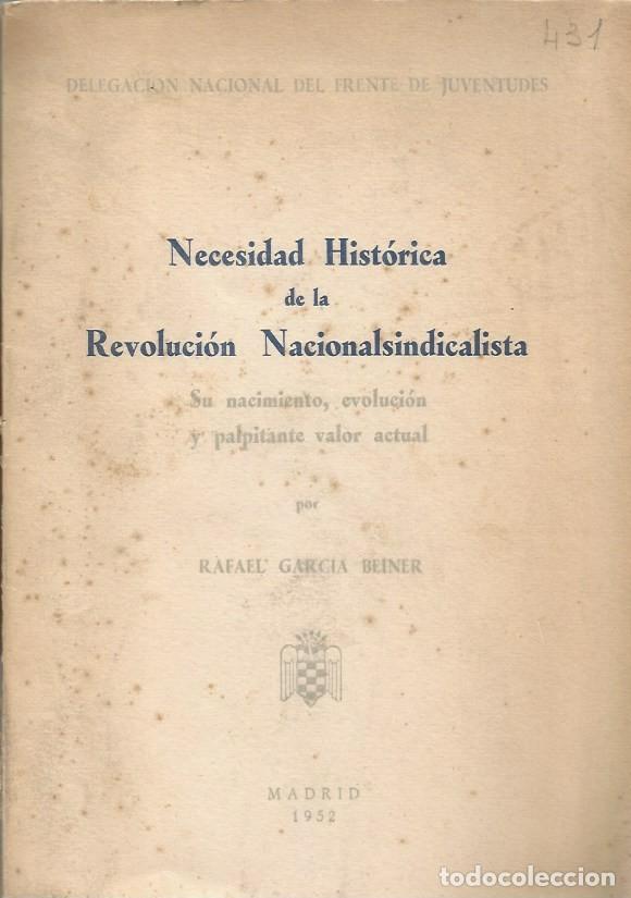 Libros de segunda mano: NECESIDAD HIST&Oacute;RICA DE LA REVOLUCI&Oacute;N NACIONALSINDICALISTA-RAFAEL GARCIA BEINER