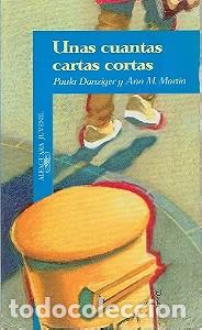 Libros de segunda mano: Unas Cuantas Cartas Cortas - Paula Danziger - Ediciones Alfaguara - Pr&oacute;xima Parada, Serie Azul, 6522