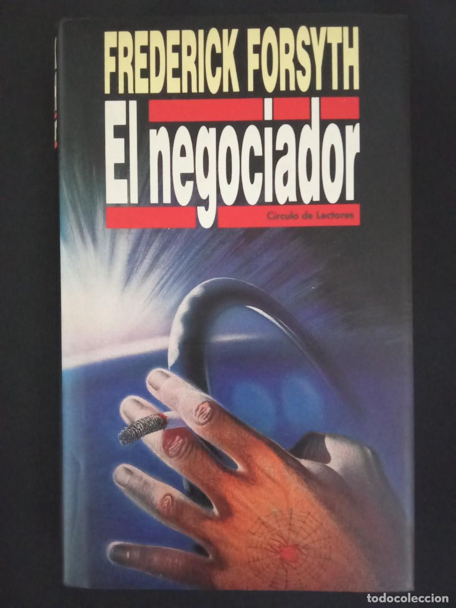 Libros de segunda mano: FREDERICK FORSYTH.- El negociador. C&iacute;rculo de Lectores (1990). Traducci&oacute;n de J. Ferrer Aleu. 22 cm.