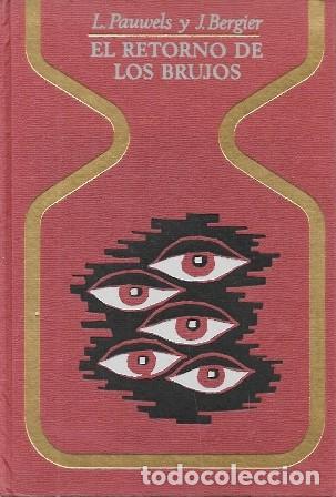 Libros de segunda mano: EL RETORNO DE LOS BRUJOS - COLECCI&Oacute;N OTROS MUNDOS - PAUWELS,L./BERGIER,J. - A-ESOT-1060