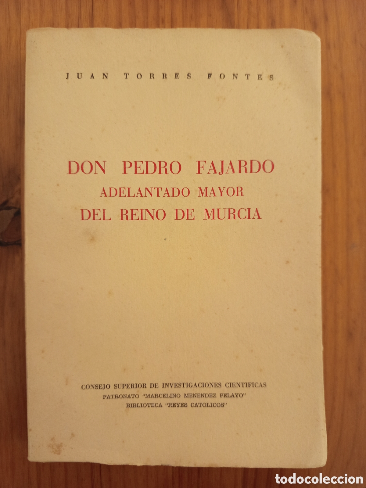 Libros de segunda mano: DON PEDRO FAJARDO. ADELANTADO MAYOR DEL REINO DE MURCIA (JUAN TORRES)
