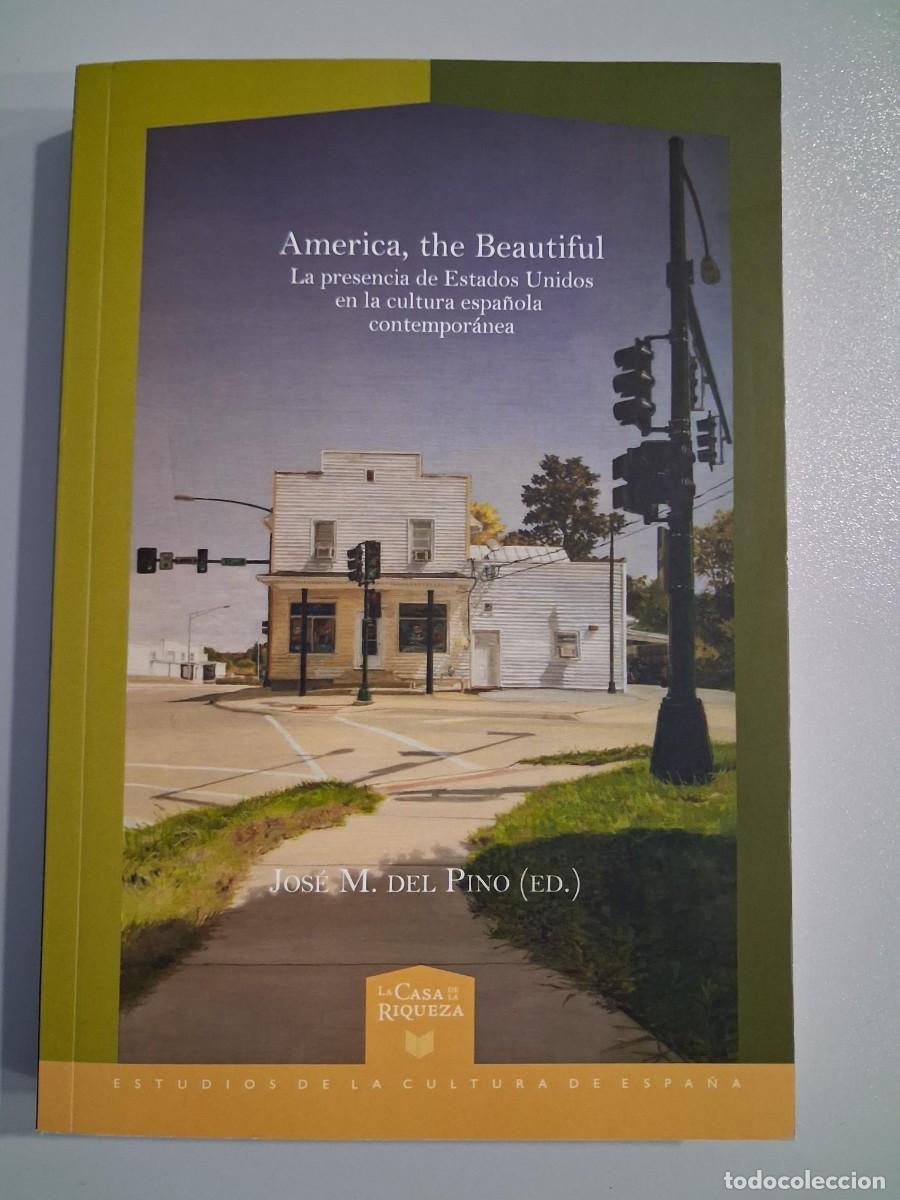 Libros de segunda mano: America the Beautiful: la presencia de Estados Unidos en la cultura espa&ntilde;ola contempor&aacute;nea JOSE PINO