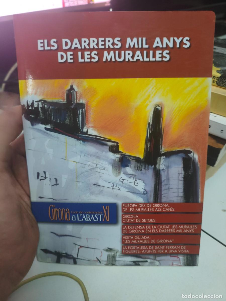 Libros de segunda mano: ELS DARRERS MIL ANYS DE LES MURALLES. GIRONA A L'ABAST XI CICLE DE CONFERENCIES