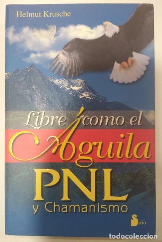 Libros de segunda mano: Libre como el &aacute;guila PNL y chamanismo