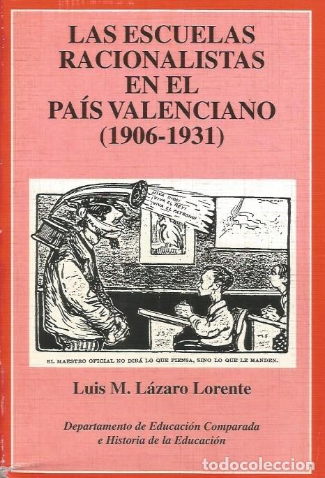 Libros de segunda mano: LAS ESCUELAS RACIONALISTAS EN EL PA&Iacute;S VALENCIANO (1906-1931) - LU&Iacute;S M. LAZ&Aacute;RO LORENTE