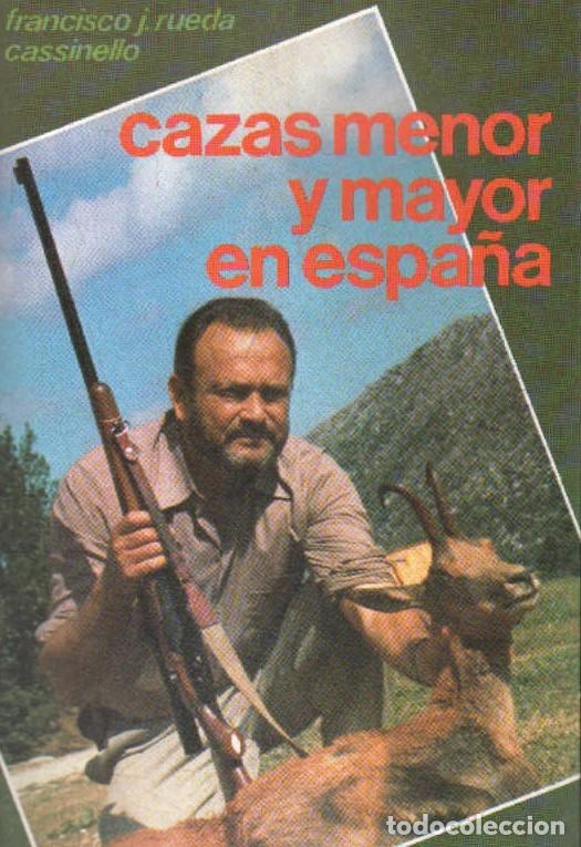 Libros de segunda mano: CAZA MENOR Y MAYOR EN ESPA&Ntilde;A. RUEDA CASSINELLO, FRANCISCO. A-CAZ-606
