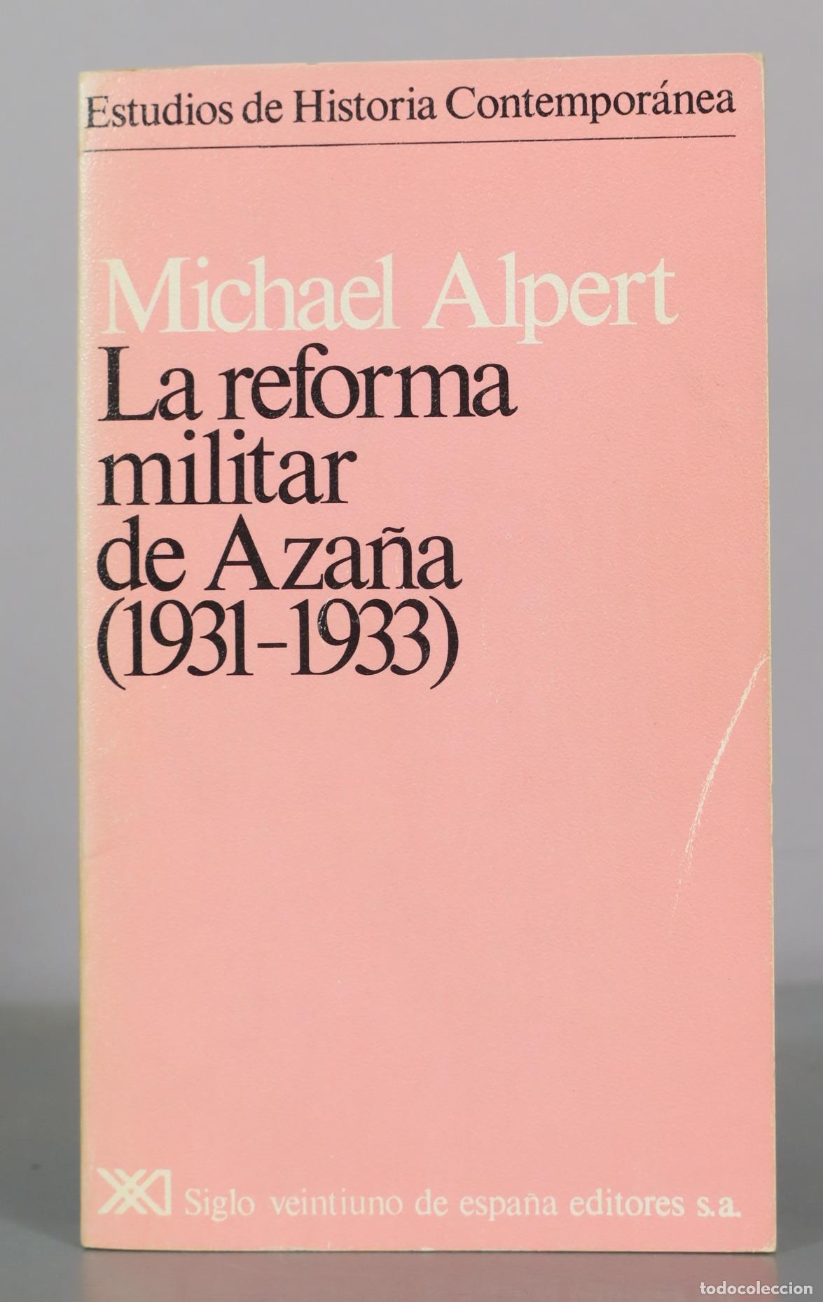 Libros de segunda mano: La reforma militar de Aza&ntilde;a - Michael Alpert - Siglo Veintiuno de Espa&ntilde;a Editores