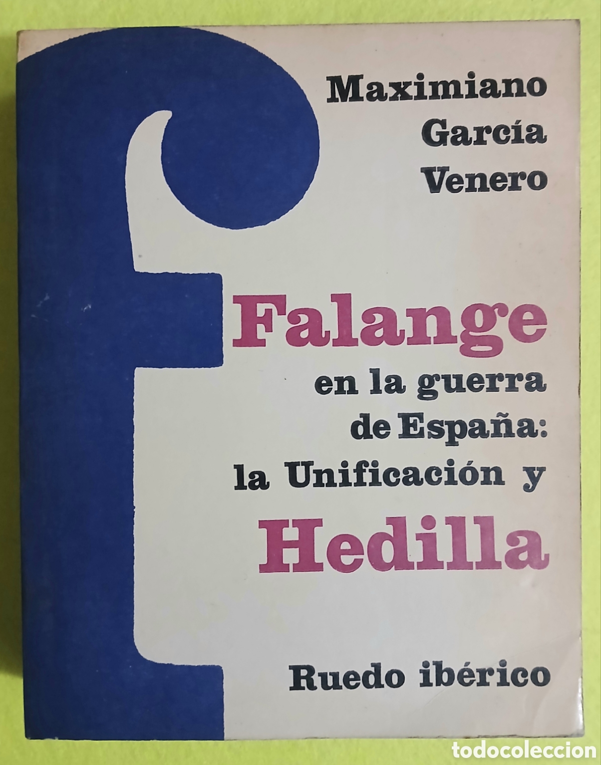 Libros de segunda mano: La falange en la guerra de Espa&ntilde;a: la unificaci&oacute;n y Hedilla
