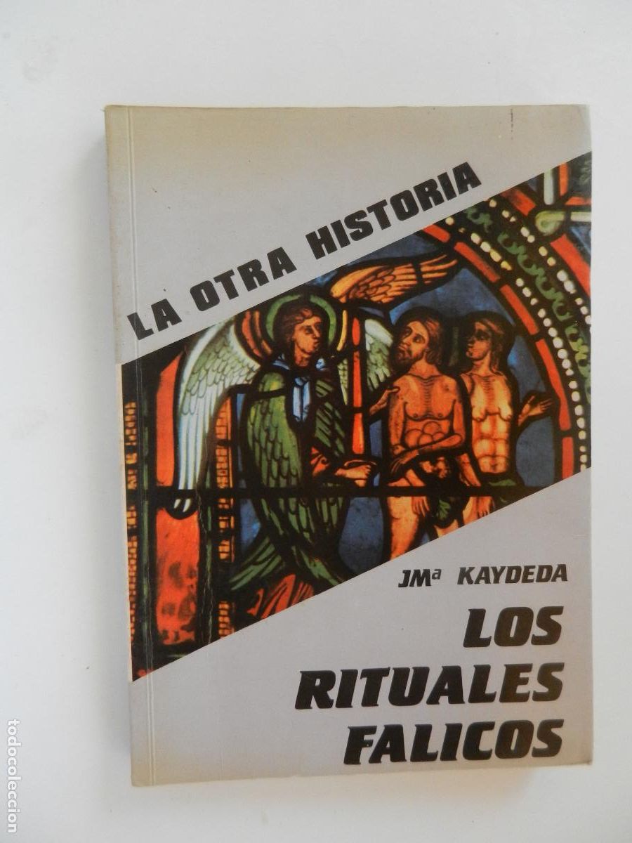 Libros de segunda mano: LOS RITUALES F&Aacute;LICOS - JM&ordf; KAYDEDA - LA OTRA HISTORIA - 1989 TALLERES RIPOLL