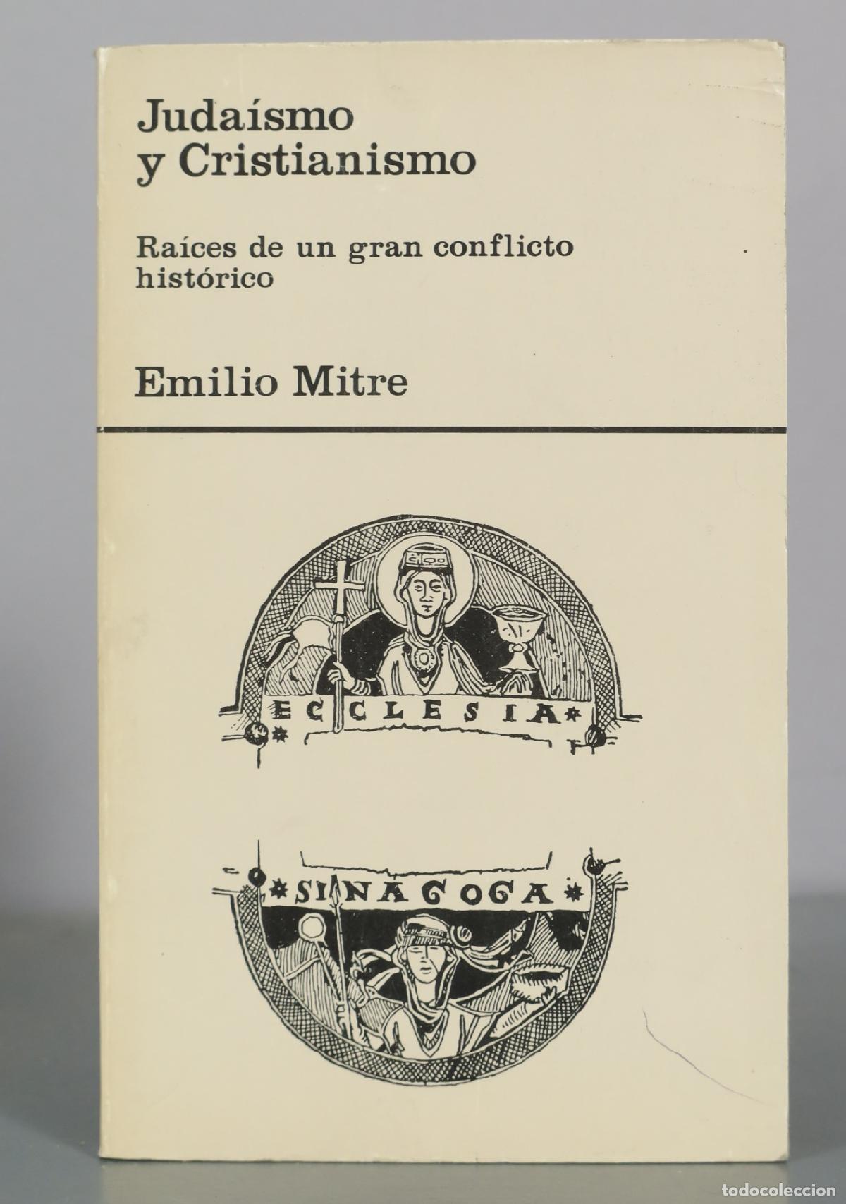 Libros de segunda mano: Juda&iacute;smo y Cristianismo - Ra&iacute;ces de un gran conflicto hist&oacute;rico - Emilio Mitre - Istmo
