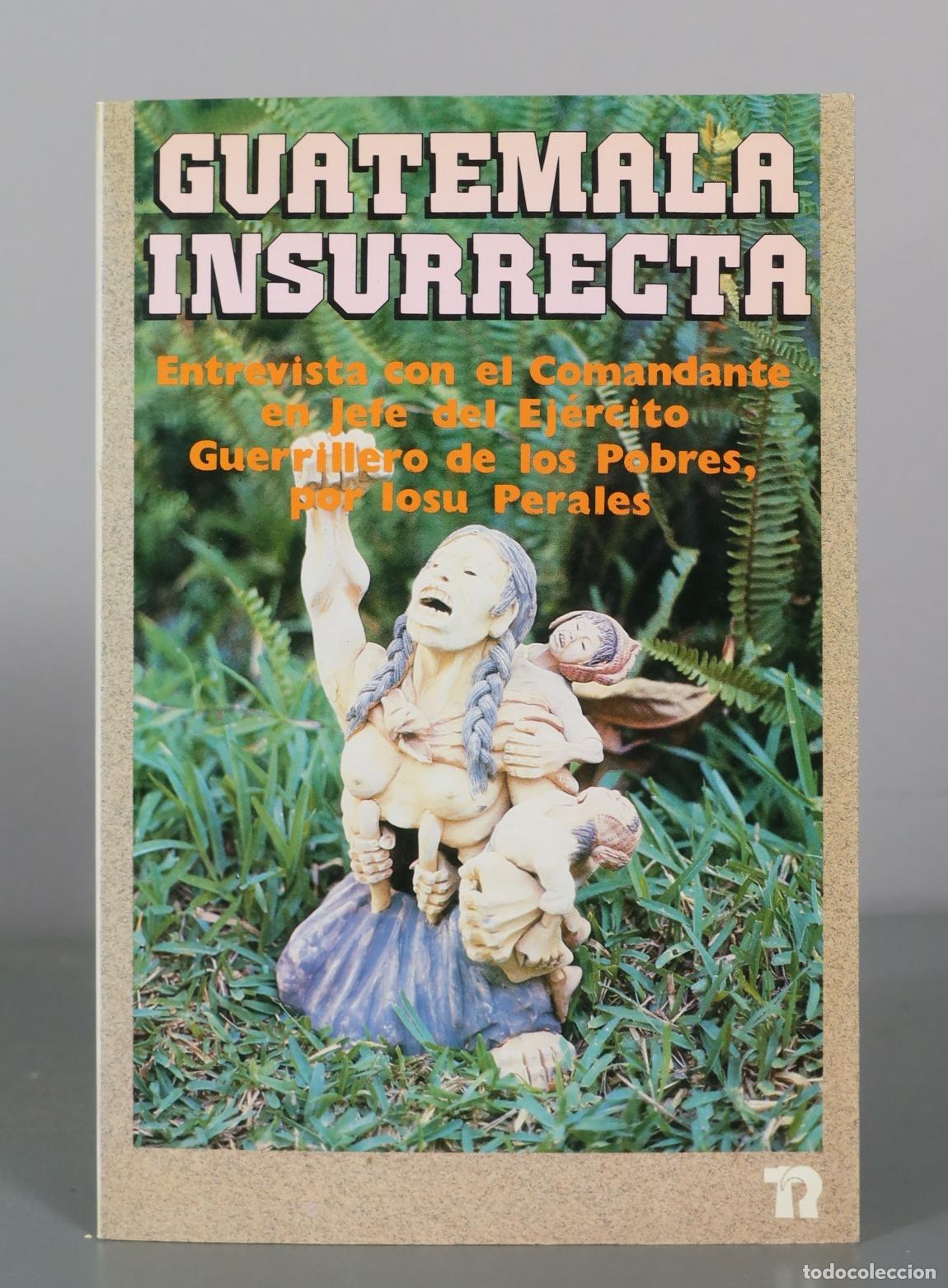 Libros de segunda mano: Guatemala insurrecta - Entrevista con el Comandante en Jefe del Ejercito Guerrillero de los Pobres,