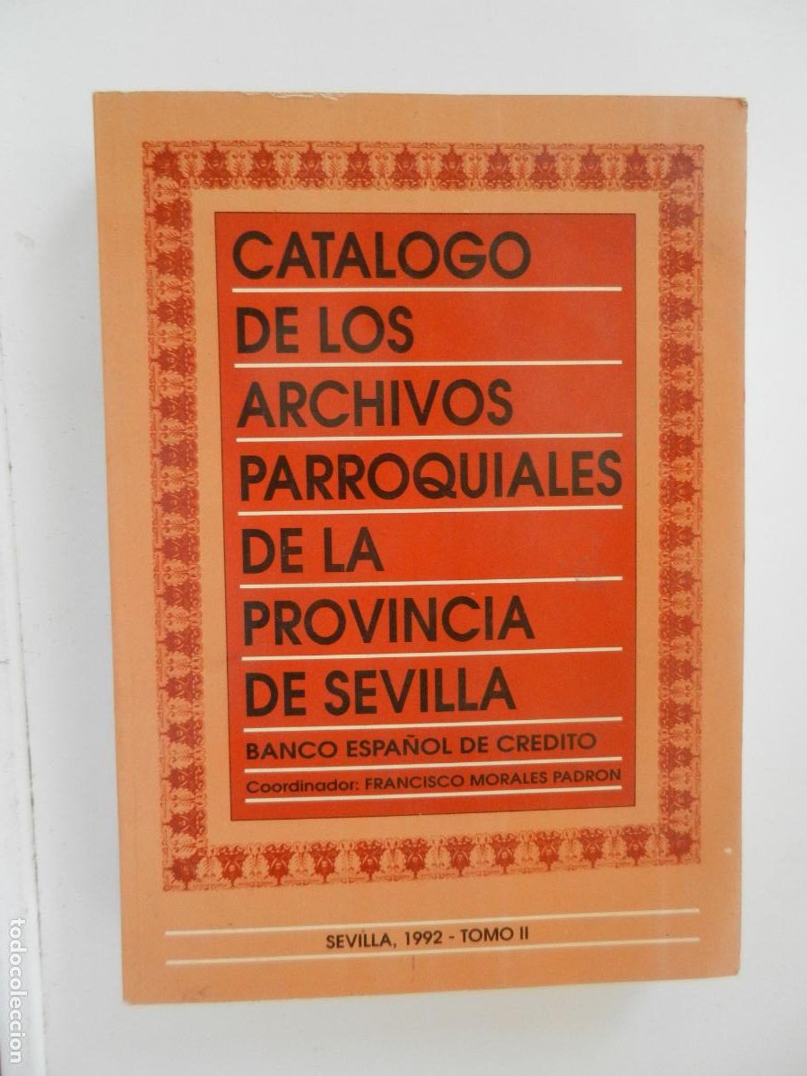 Libros de segunda mano: CAT&Aacute;LOGO DE LOS ARCHIVOS PARROQUIALES DE LA PROVINCIA DE SEVILLA - 1992 TOMO 2