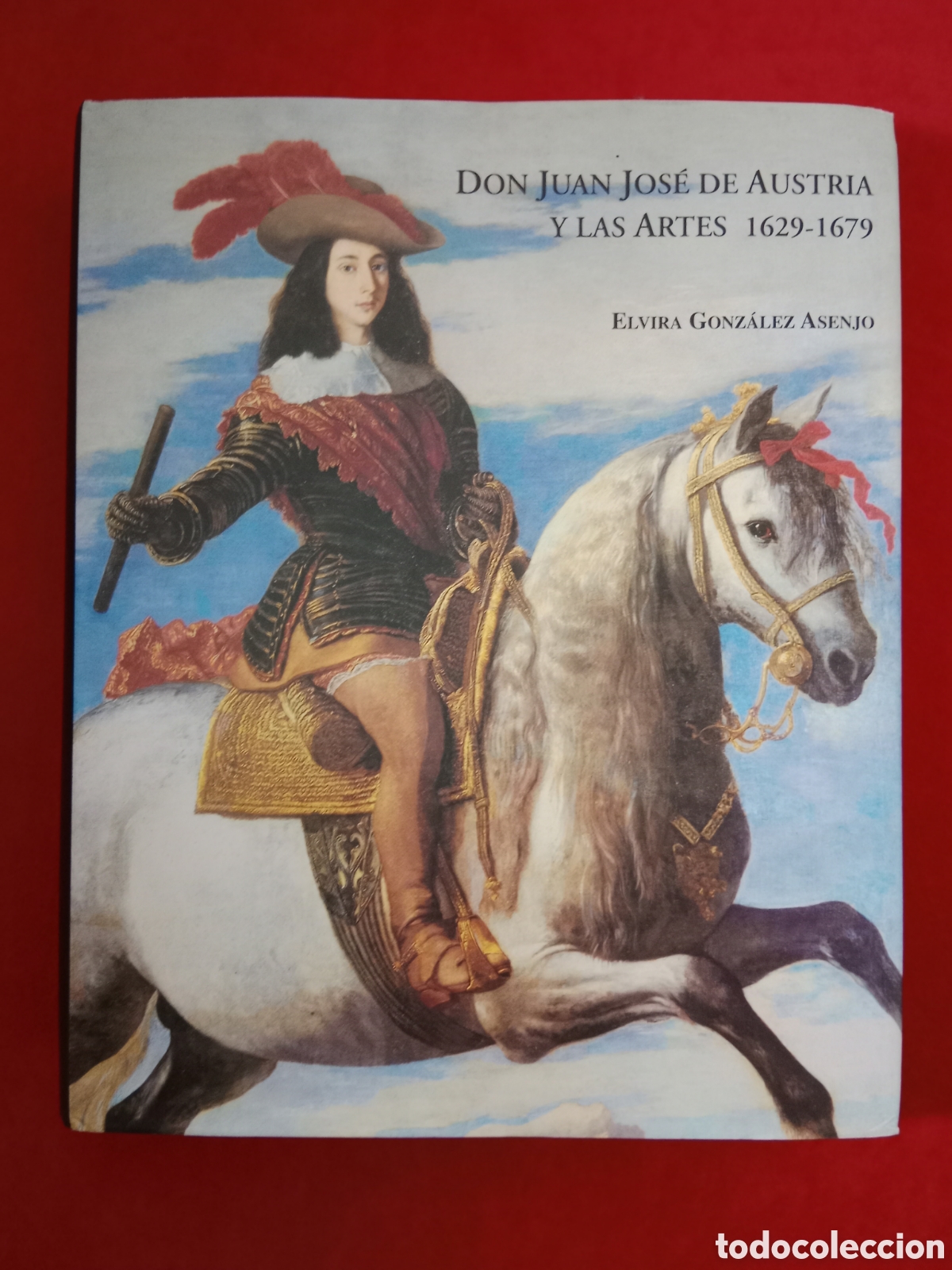 Libros de segunda mano: DON JUAN JOS&Eacute; DE AUSTRIA Y LAS ARTES 1629-1679, ELVIRA GONZ&Aacute;LEZ ASENJO