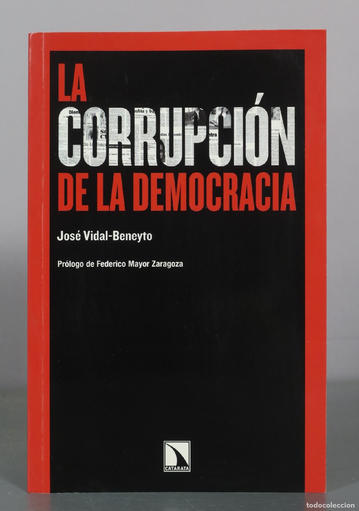 Libros de segunda mano: La corrupci&oacute;n de la democracia - Jos&eacute; Vidal-Beneyto - Catarata