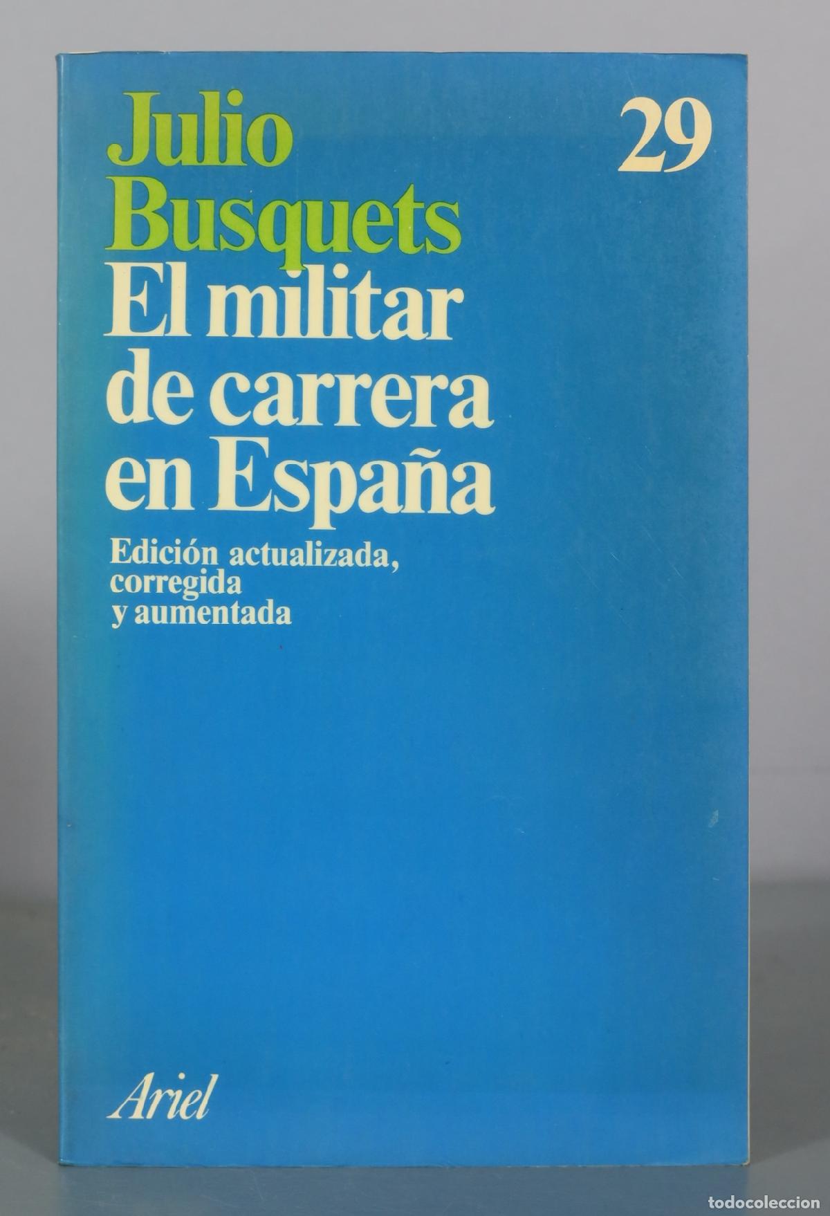 Libros de segunda mano: El militar de carrera en Espa&ntilde;a - Julio Busquets - Editorial Ariel