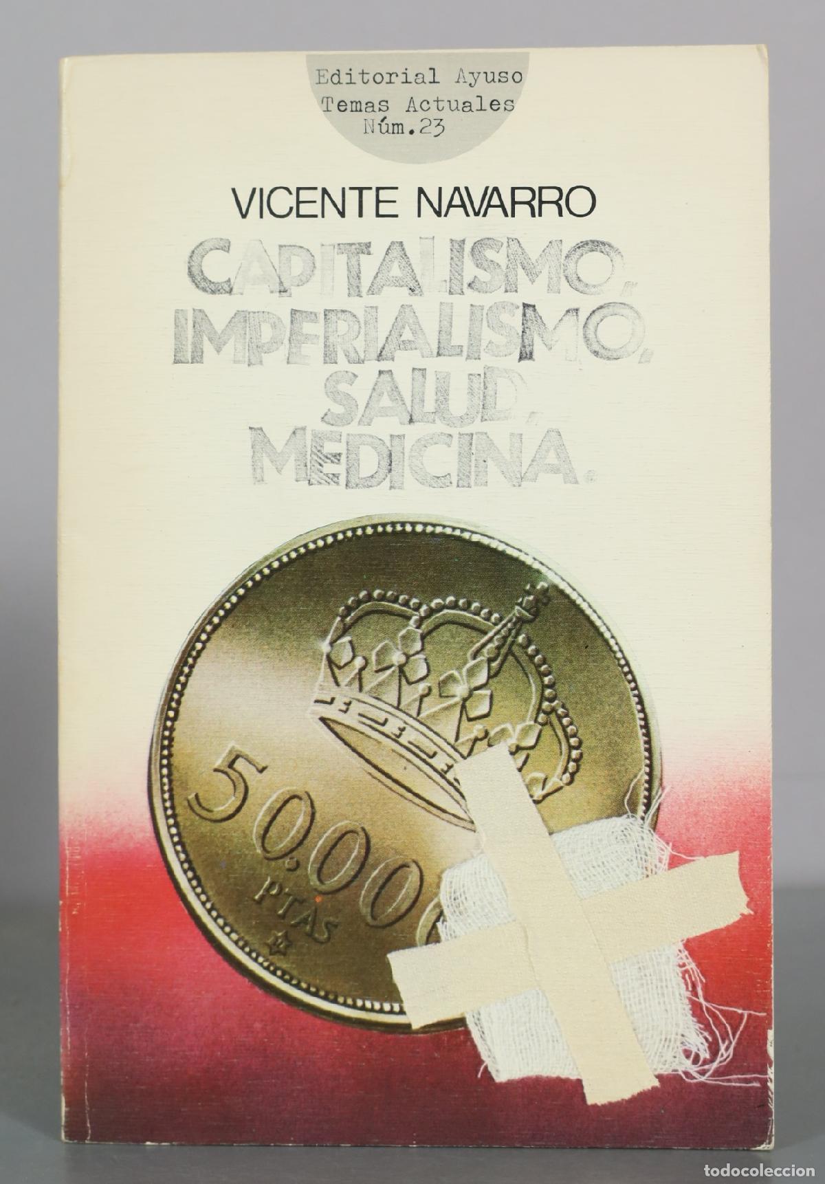 Libros de segunda mano: Capitalismo, imperialismo, salud, medicina - Vicente Navarro - Editorial Ayuso