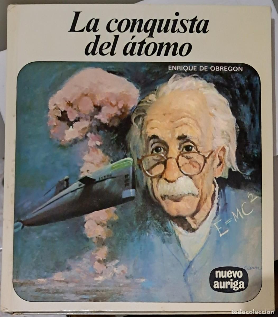 Libros de segunda mano: La conquista del &aacute;tomo de Enrique de Obregon. AFHA, colecci&oacute;n Nuevo Auriga 1976