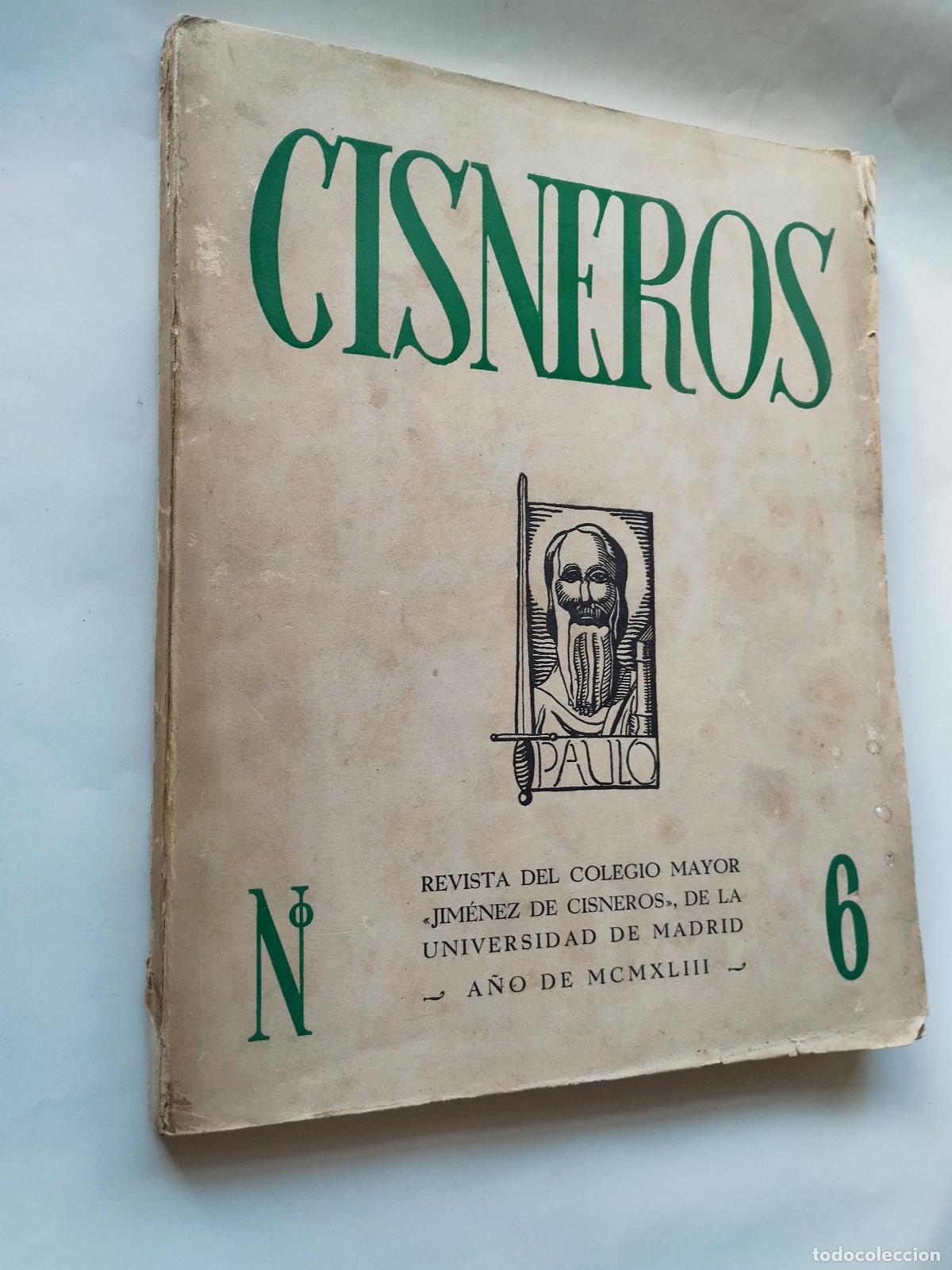 Second hand books: CISNEROS REVISTA DEL COLEGIO MAYOR JIM&Eacute;NEZ DE CISNEROS N.&ordm; 6 (A&Ntilde;O DE MCMXLIII) - UNIVERSIDAD DE... -
