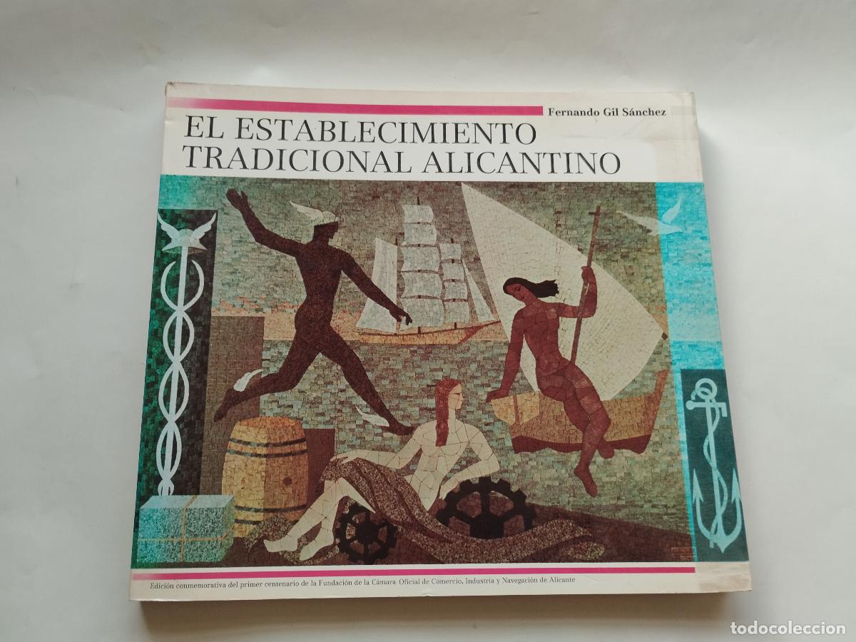 Second hand books: EL ESTABLECIMIENTO TRADICIONAL ALICANTINO - FERNANDO GIL S&Aacute;NCHEZ - Fernando Gil S&aacute;nchez