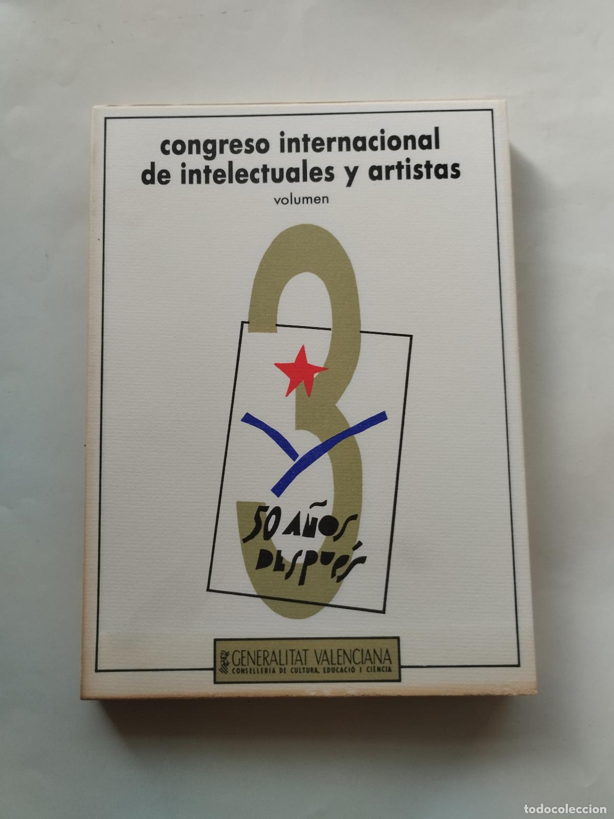 Libros de segunda mano: CONGRESO INTERNACIONAL DE INTELECTUALES Y ARTISTAS: 50 A&Ntilde;OS DESPU&Eacute;S (VOLUMEN 3) - GENERALITAT V... -