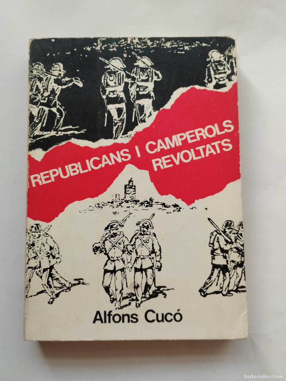 Livros em segunda m&atilde;o: REPUBLICANS I CAMPEROLS REVOLTATS - ALFONS CUC&Oacute; - Alfons Cuc&oacute;