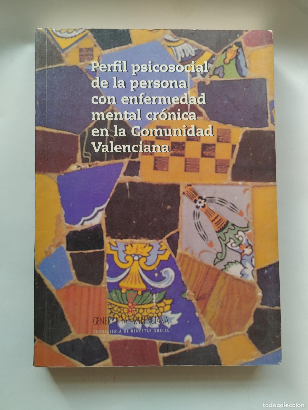Libros de segunda mano: PERFIL PSICOSOCIAL DE LA PERSONA CON ENFERMEDAD MENTAL CR&Oacute;NICA EN LA COMUNITAT VALENCIANA - GEN... -