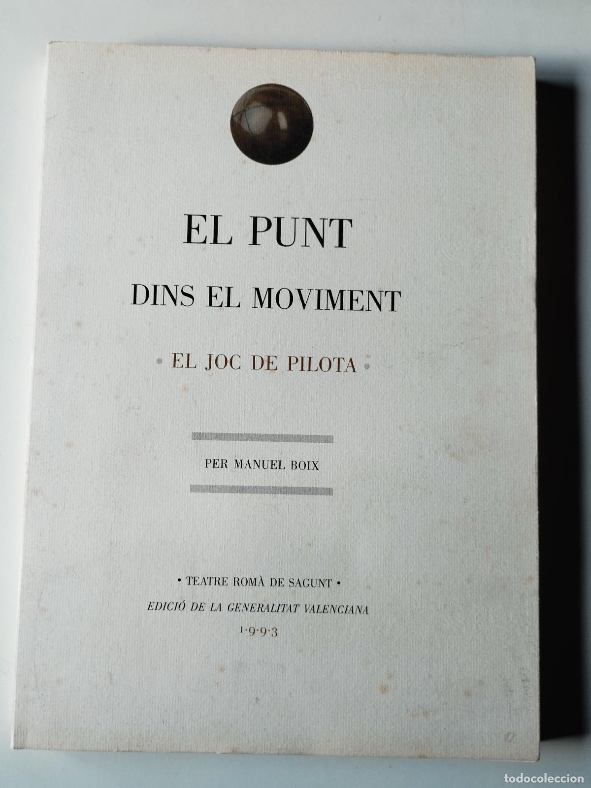 Libros de segunda mano: EL PUNT DINS EL MOVIMENT - EL JOC DE PILOTA - MANUEL BOIX - Manuel Boix / Josep Pal&agrave;cios / Vicent Jo
