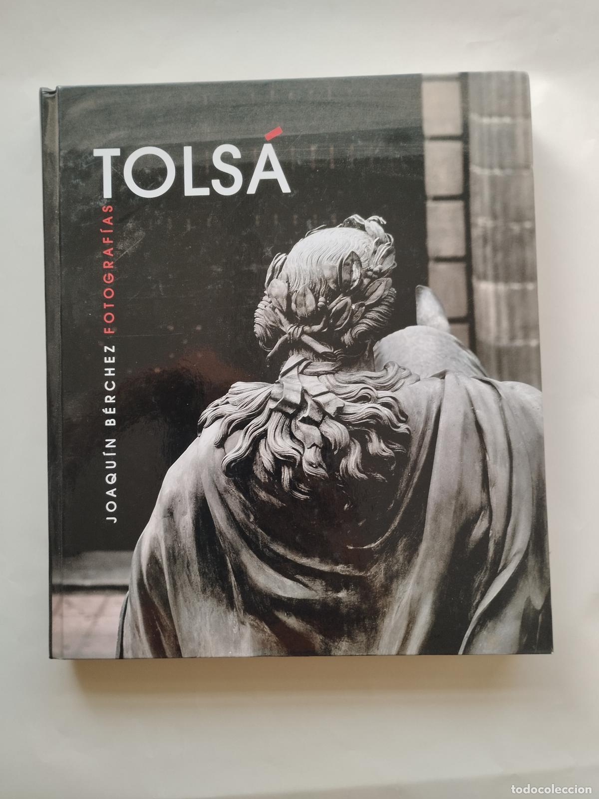 Libros de segunda mano: TOLS&Aacute; - JOAQU&Iacute;N B&Eacute;RCHEZ (FOTOGRAF&Iacute;AS) - Joaqu&iacute;n B&eacute;rchez