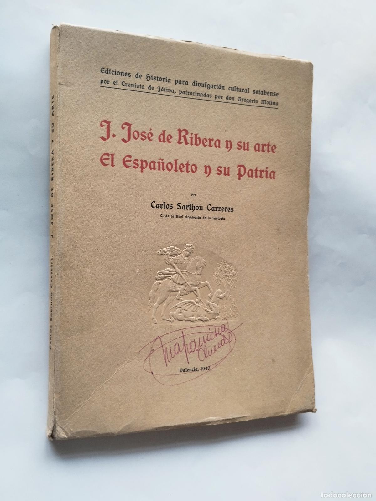 Libros de segunda mano: J. JOS&Eacute; DE RIBERA Y SU ARTE: EL ESPA&Ntilde;OLETO Y SU PATRIA - CARLOS SARTHOU CARRERES - Carlos Sarthou Ca