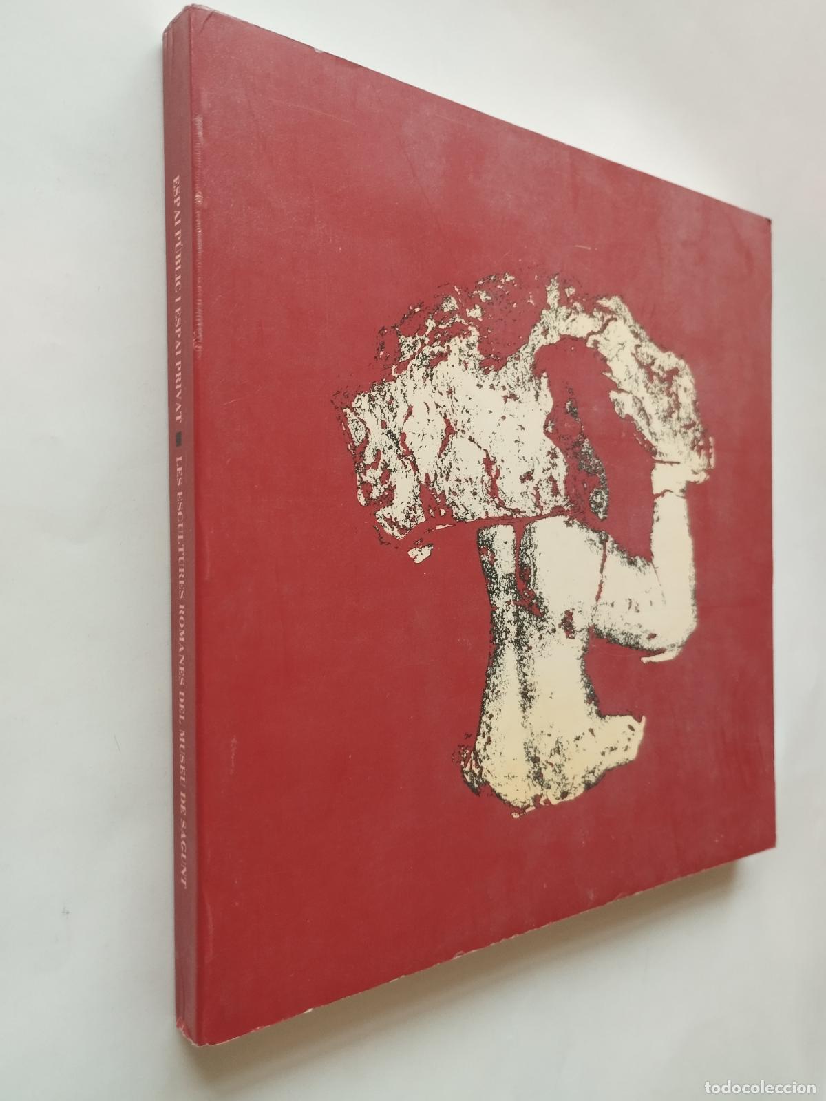 Libros de segunda mano: ESPAI P&Uacute;BLIC I ESPAI PRIVAT: LES ESCULTURES ROMANES DEL MUSEU DE SAGUNT - CONSELLERIA DE CULTURA - C