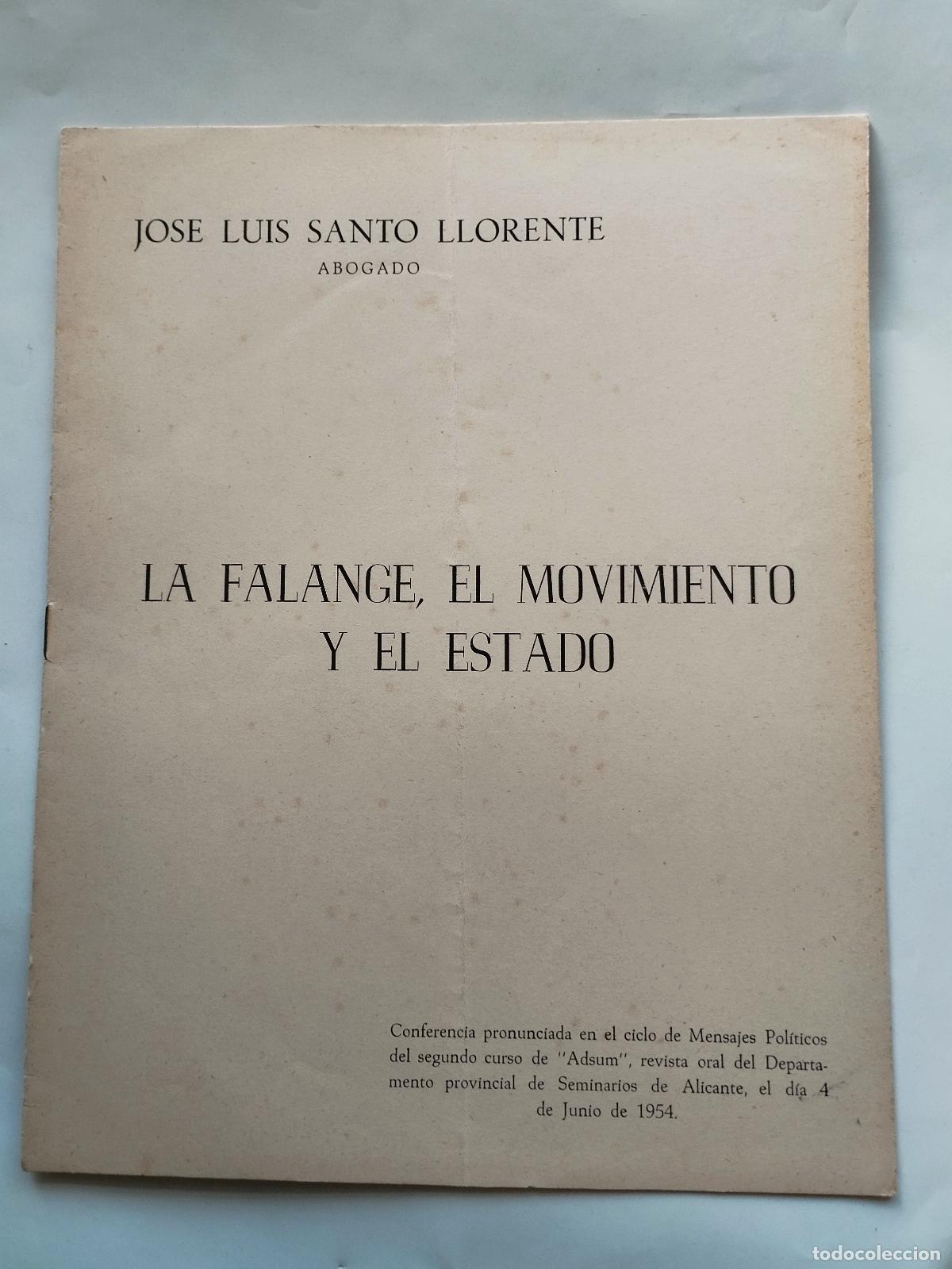 Libros de segunda mano: LA FALANGE, EL MOVIMIENTO Y EL ESTADO - JOS&Eacute; LUIS SANTO LLORENTE - Jos&eacute; Luis Santo Llorente