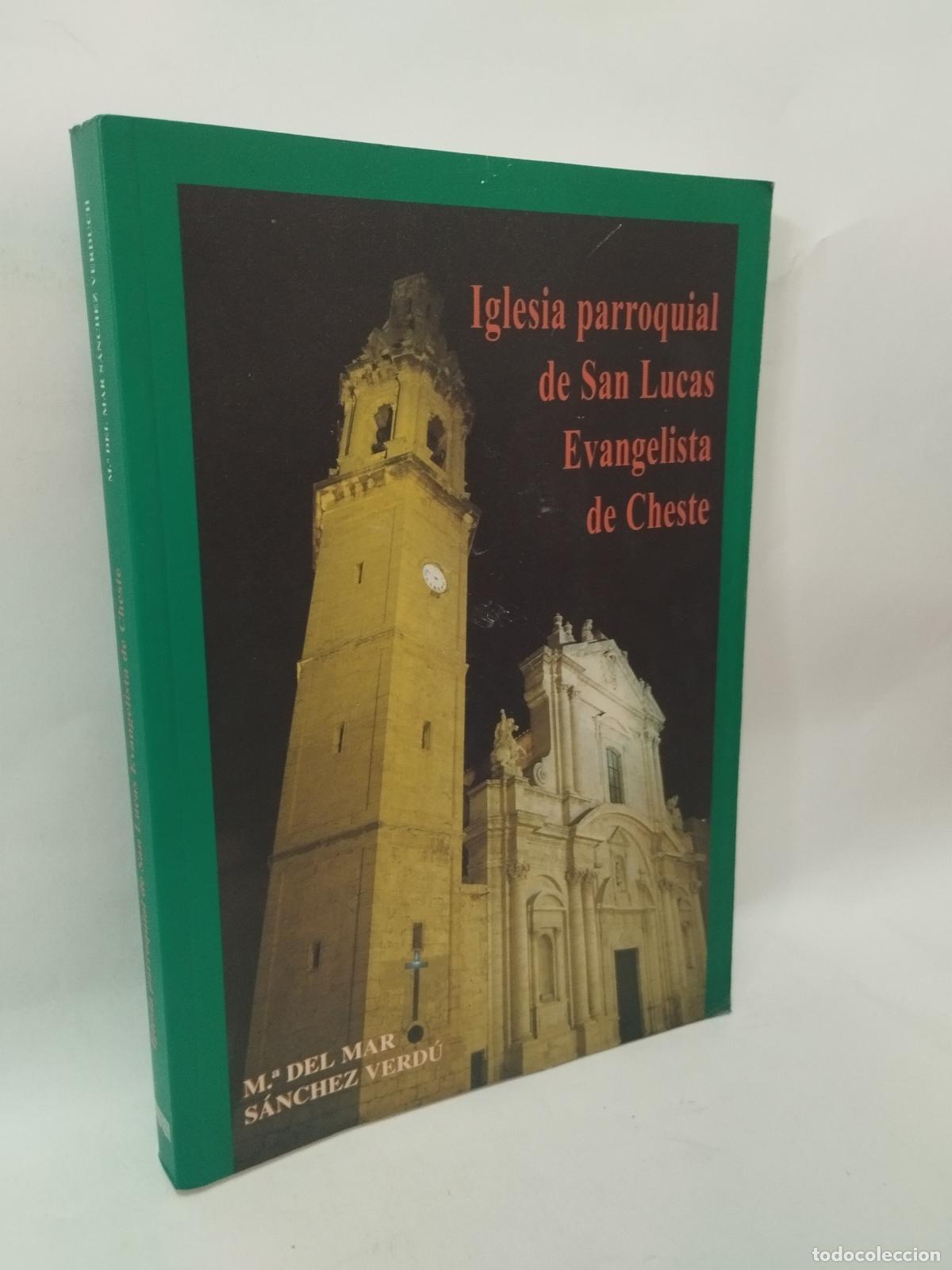 Libros de segunda mano: IGLESIA PARROQUIAL DE SAN LUCAS EVANGELISTA DE CHESTE - M.&ordf; DEL MAR S&Aacute;NCHEZ VERD&Uacute; - M.&ordf; del Mar S&aacute;nc
