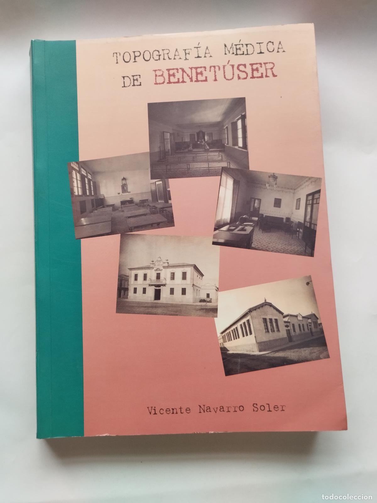 Libros de segunda mano: TOPOGRAF&Iacute;A M&Eacute;DICA DE BENET&Uacute;SER - VICENTE NAVARRO SOLER - Vicente Navarro Soler