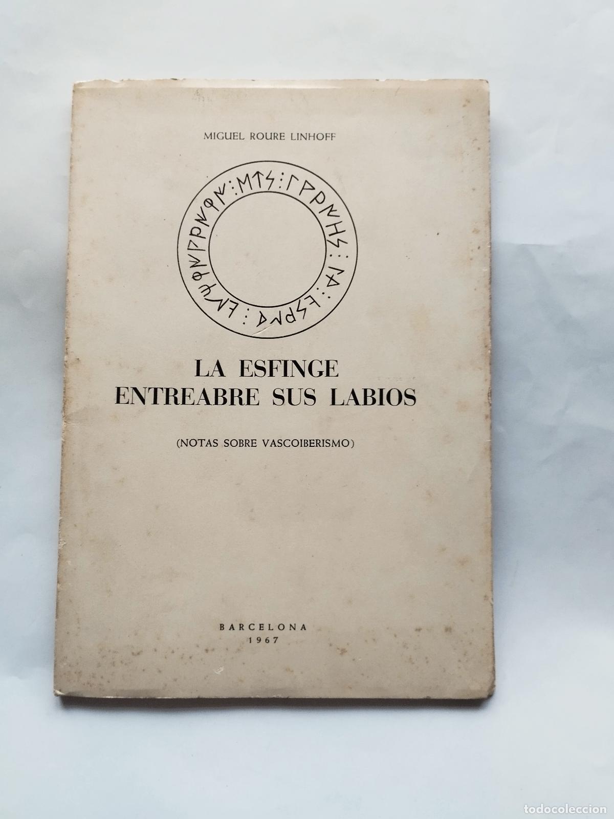 Libros de segunda mano: LA ESFINGE ENTREABRE SUS LABIOS (NOTAS SOBRE VASCOIBERISMO) - MIGUEL ROURE LINHOFF - Miguel Roure Li