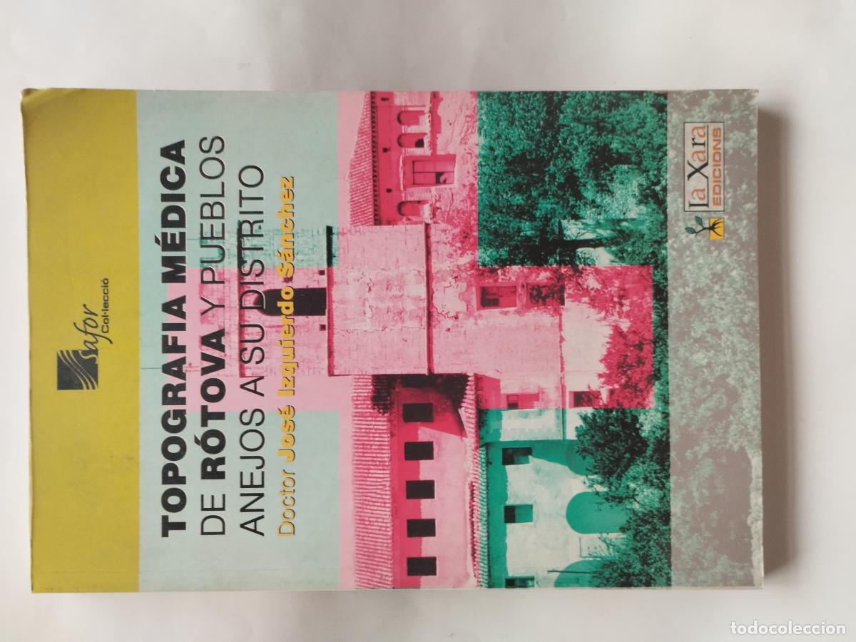 Libros de segunda mano: TOPOGRAF&Iacute;A M&Eacute;DICA DE R&Oacute;TOVA Y PUEBLOS ANEJOS A SU DISTRITO - JOS&Eacute; IZQUIERDO S&Aacute;NCHEZ - Jos&eacute; Izquierdo