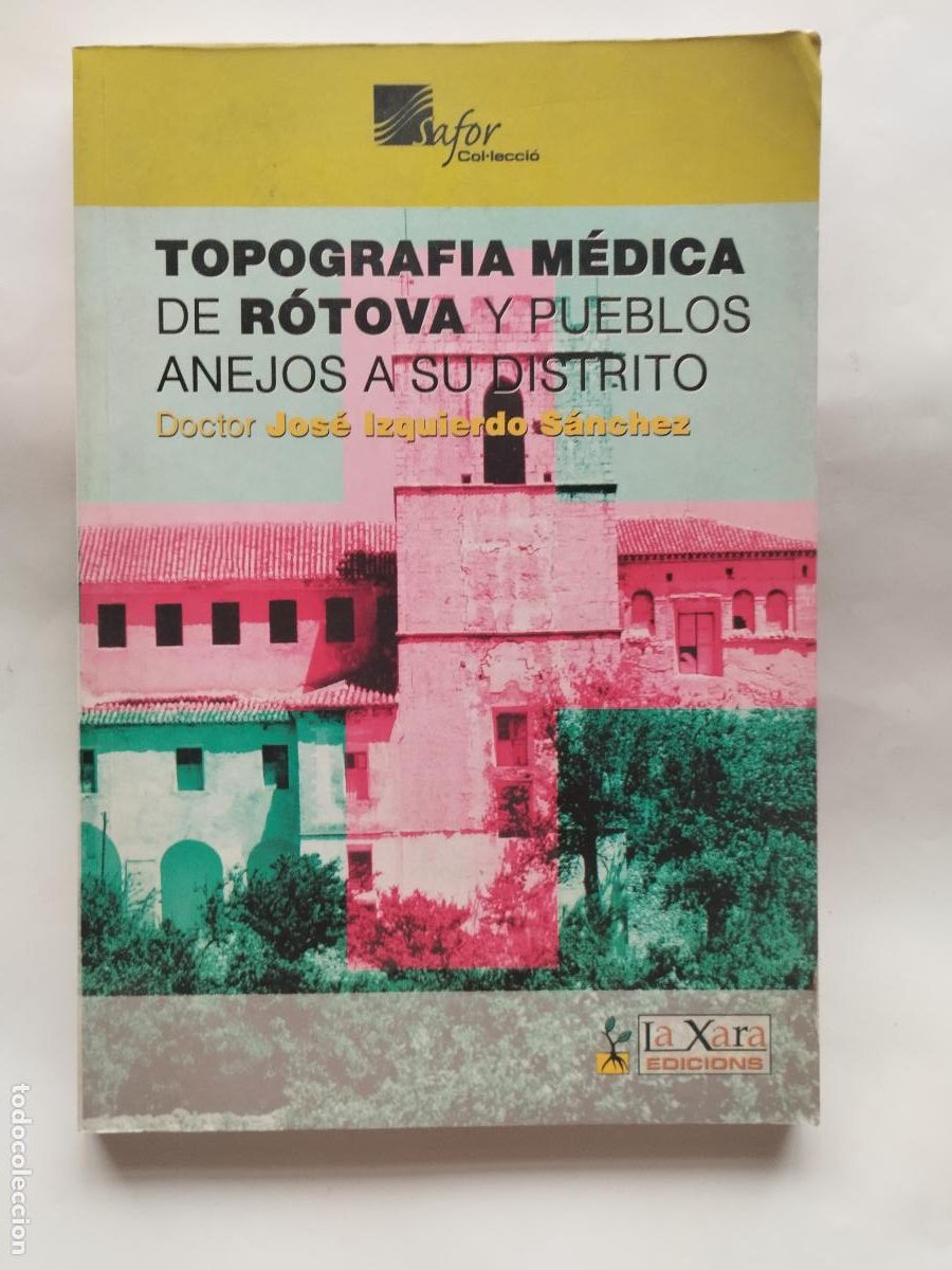 Libros de segunda mano: TOPOGRAF&Iacute;A M&Eacute;DICA DE R&Oacute;TOVA Y PUEBLOS ANEJOS A SU DISTRITO - JOS&Eacute; IZQUIERDO S&Aacute;NCHEZ - Jos&eacute; Izquierdo