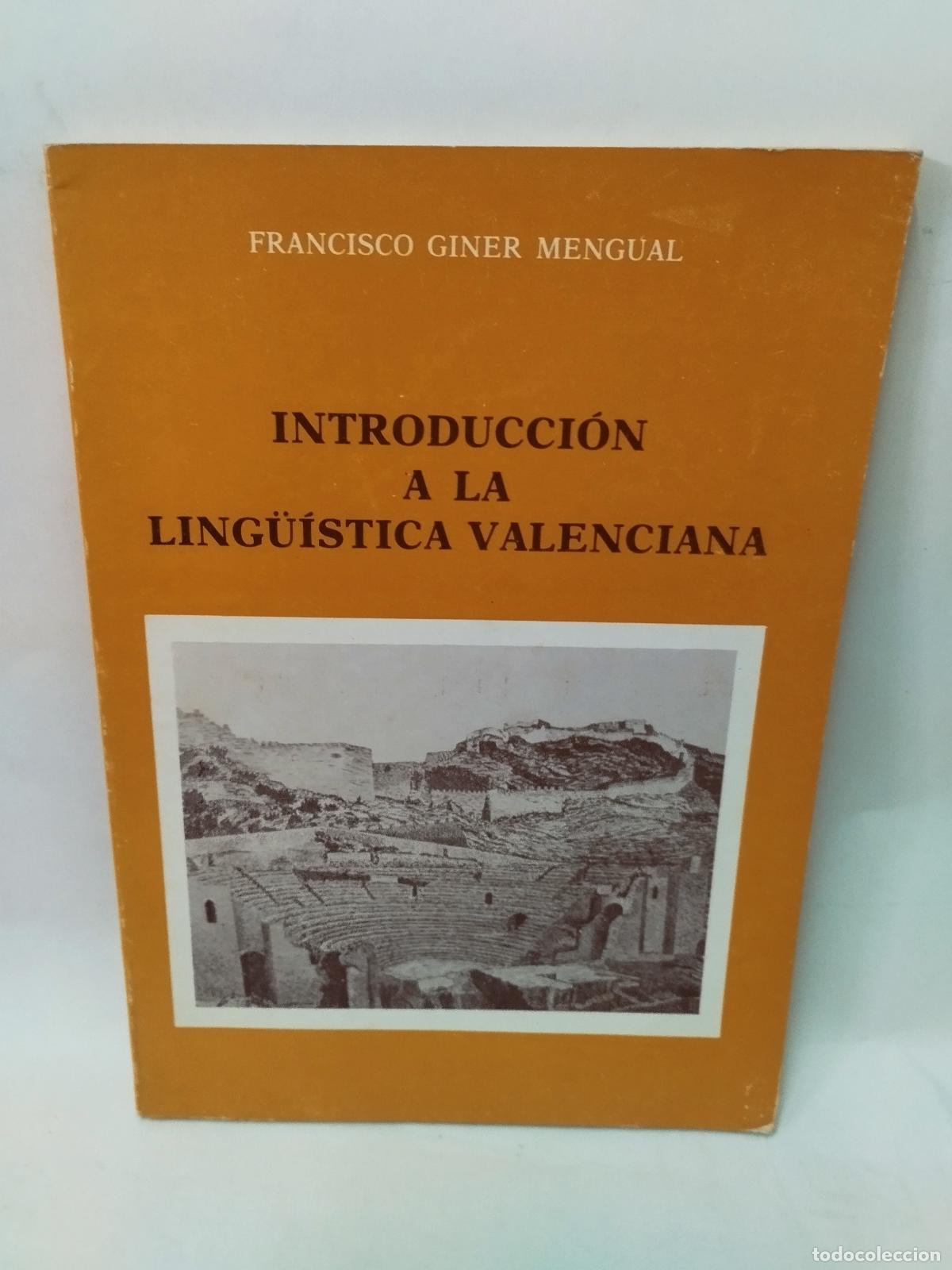 Libros de segunda mano: INTRODUCCI&Oacute;N A LA LING&Uuml;&Iacute;STICA VALENCIANA - FRANCISCO GINER MENGUAL - Francisco Giner Mengual