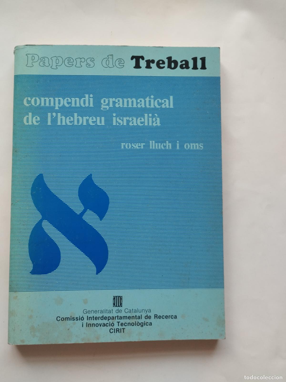 Libri di seconda mano: PAPERS DE TREBALL: COMPENDI GRAMATICAL DE L'HEBREU ISRAELI&Agrave; - ROSER LLUCH I OMS - Roser Lluch i Oms