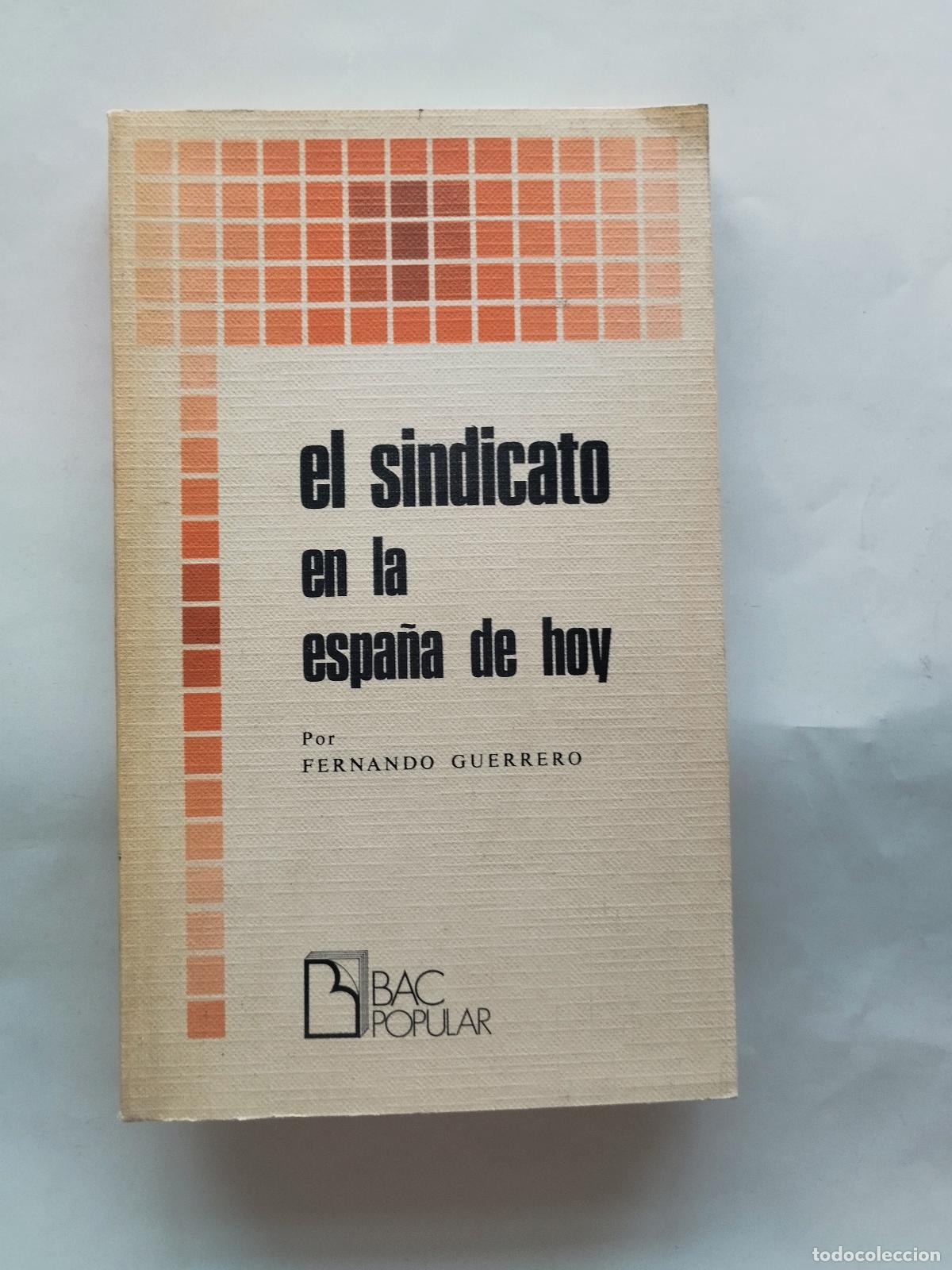 Libros de segunda mano: EL SINDICATO EN LA ESPA&Ntilde;A DE HOY - FERNANDO GUERRERO - Fernando Guerrero