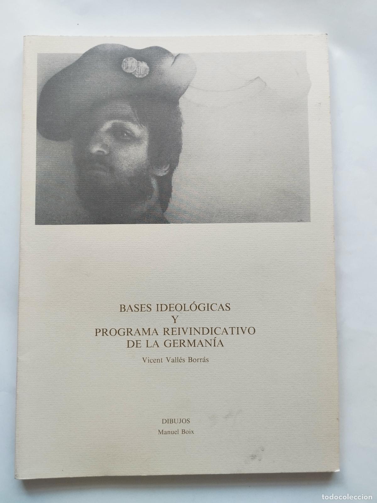 Libros de segunda mano: BASES IDEOL&Oacute;GICAS Y PROGRAMA REIVINDICATIVO DE LA GERMAN&Iacute;A - VICENT VALL&Eacute;S BORR&Aacute;S - Vicent Vall&eacute;s Bo