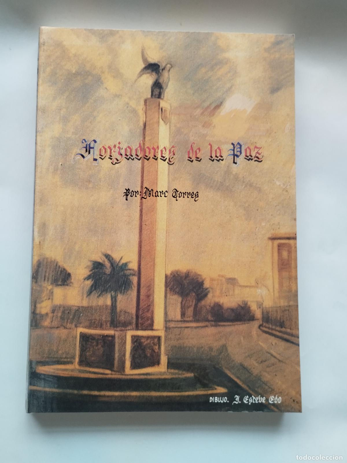 Libros de segunda mano: FORJADORES DE LA PAZ - MARC TORREG / DIBUJO: J. ESTEVE EDO - Marc Torres / J. Esteve Edo (Ilustrador