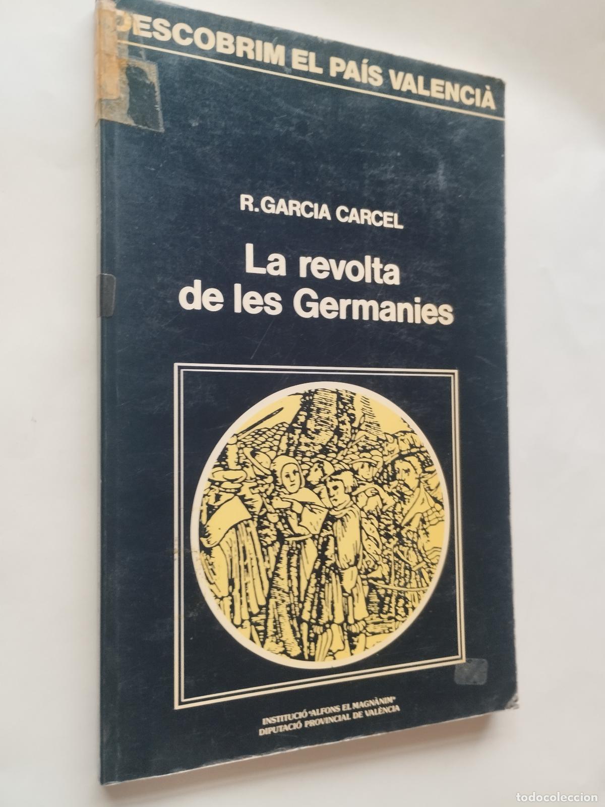 Libros de segunda mano: LA REVOLTA DE LES GERMANIES - R. GARC&Iacute;A C&Aacute;RCEL - R. GARC&Iacute;A C&Aacute;RCEL