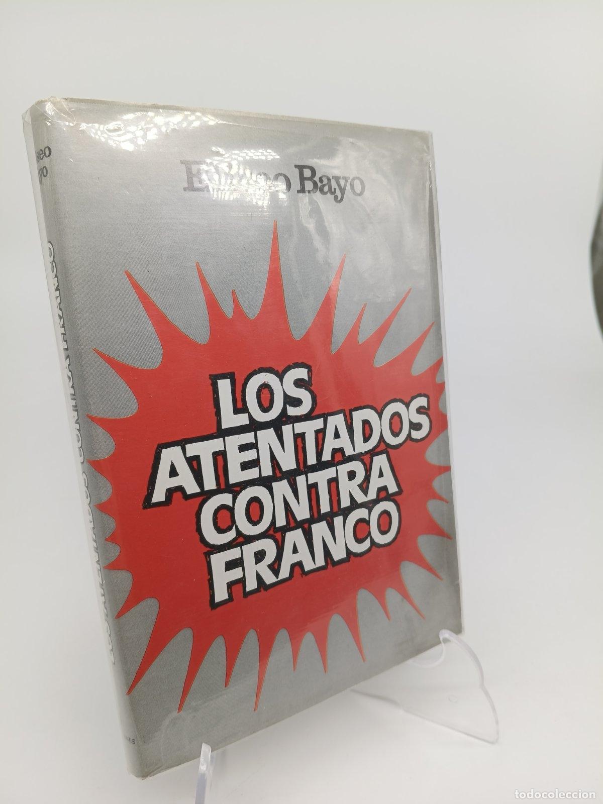Libros de segunda mano: Atentados contra Franco, los | Eliseo Bayo | Plaza & Jan&eacute;s | 1977