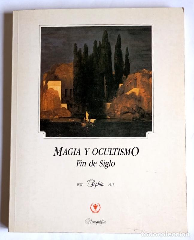 Libros de segunda mano: MAGIA Y OCULTISMO FIN DE SIGLO - MONOGRAFICO DE LA REVISTA ESOTERICA SOPHIA. 1893/1917 - VV. AA.