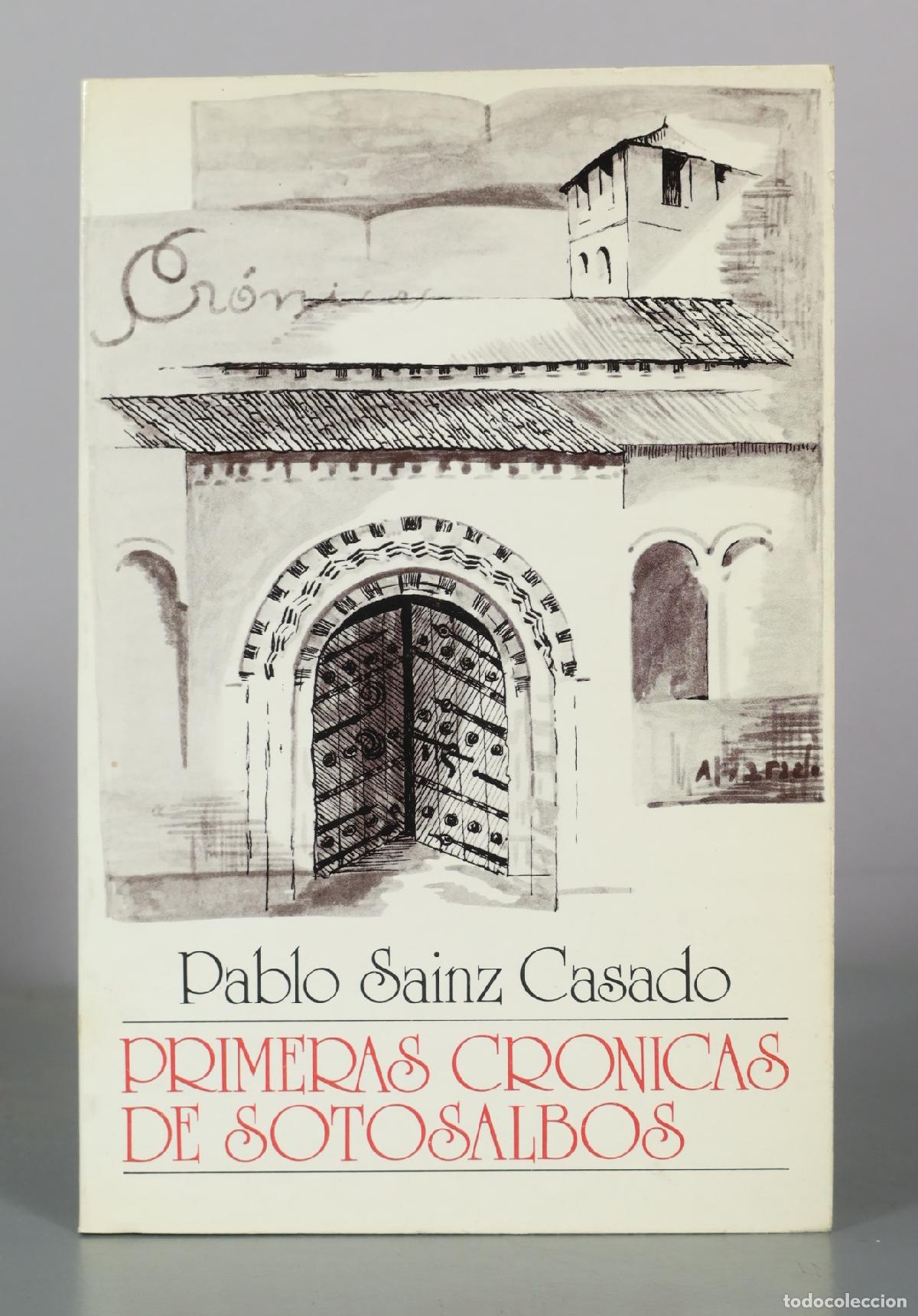 Libros de segunda mano: Primeras cr&oacute;nicas de Sotosalbos - Pablo Sainz Casado