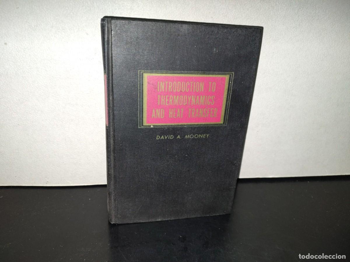 Libros de segunda mano: 223- Introduction To Thermodynamics And Heat Transfer - David A. Mooney